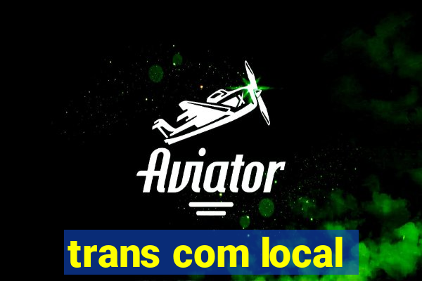 trans com local